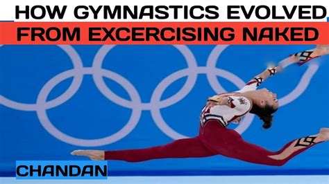 how gymnastics evolved from ‘exercising naked youtube