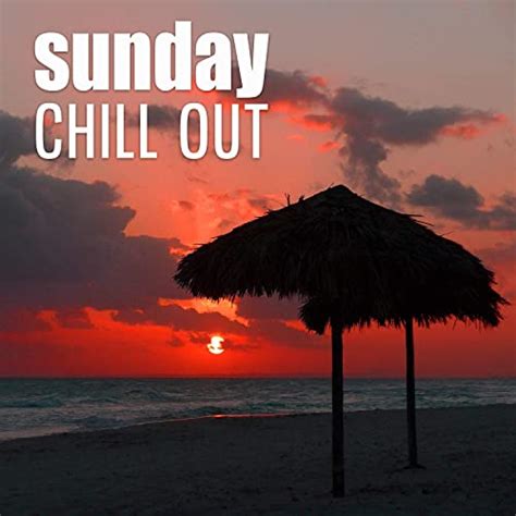 Sunday Chill Out Chillin Morning Chill Out Music For Good Mood