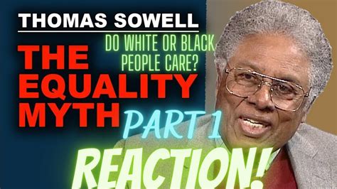 Do Whites Or Blacks Care About This Thomas Sowell The Myths Of