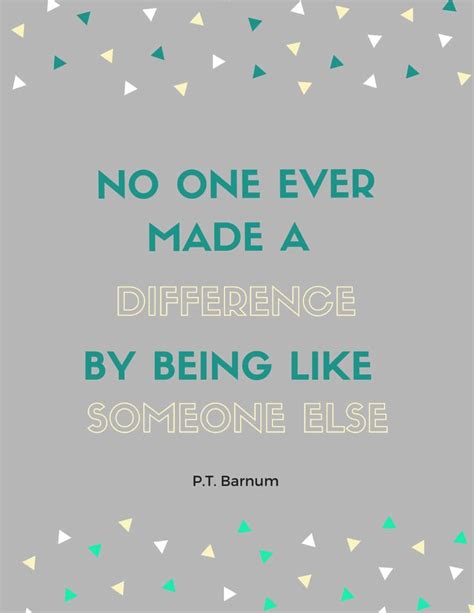 No One Ever Made A Difference By Being Like Someone Else Motivational