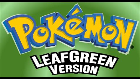 Pokemon Leaf Green Youtube