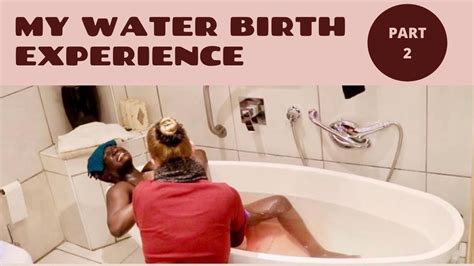 Natural Water Birth Labor And Delivery Vlog Raw Real Tmi Part