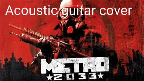 Metro 2033 Main Them Songacoustic Guitar Cover Youtube