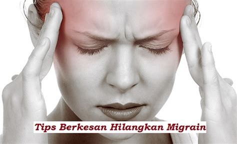 Seseorang mungkin akan mengalami sakit kepala sebelah kanan secara konstan. Apa Cara Nak Hilangkan Migrain Yang Berkesan | Pengedar ...