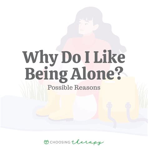 Why Do I Like Being Alone 15 Possible Reasons Choosing Therapy