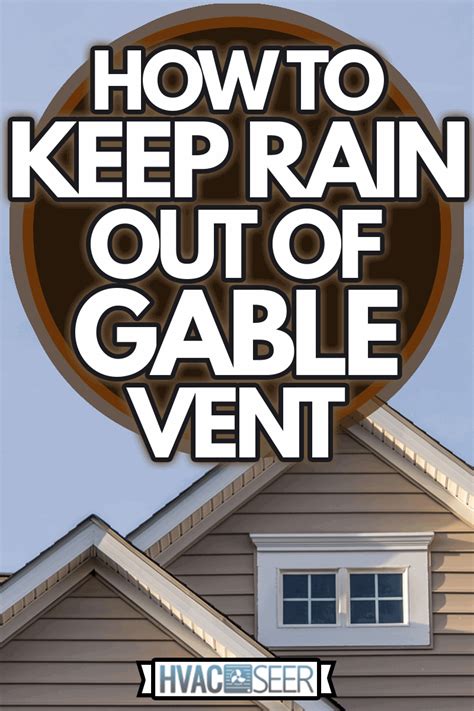 How To Keep Rain Out Of Gable Vent