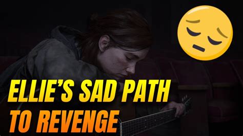 Ellies Sad Path To Revenge😢 The Last Of Us 2 Youtube