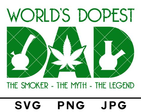 Worlds Dopest Dad Svg The Smoker The Myth The Legend Etsy