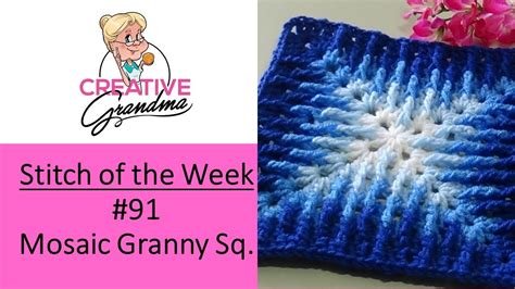 Stitch Of The Week 91 Mosaic Granny Square Crochet Tutorial YouTube