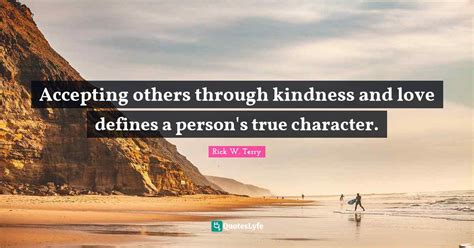Accepting Others Is The Heart Of Kindness Kindness Is The Root Of Bei