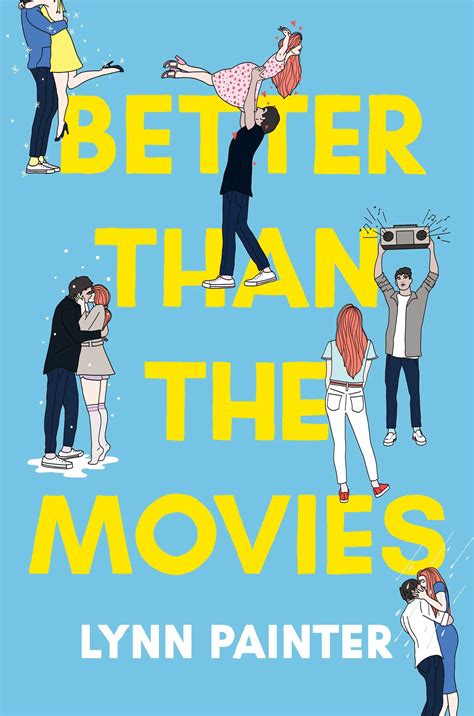 Better Than The Movies Better Than The Movies 1 By Lynn Painter
