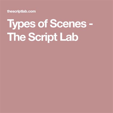 Types Of Scenes The Script Lab Scenes The Script Script