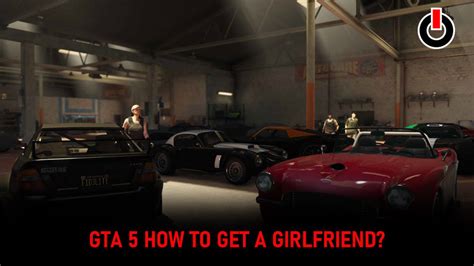 How To Get A Girlfriend In Gta 5 Start A Relationship