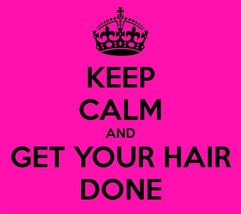 Getting Hair Done Quotes Meme Image 12 Quotesbae