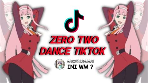 Zero Two Dance Phut Hon Kaiz Remix Lagu Tiktok Viral Zero Two Otosection