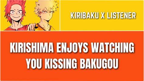 Kirishima Enjoys Watching You Kissing Bakugou Kiribaku X Listener