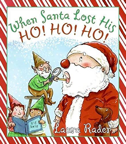 When Santa Lost His Ho Ho Ho A Christmas By Rader Laura