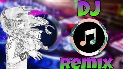 New Dj Remix Music Youtube