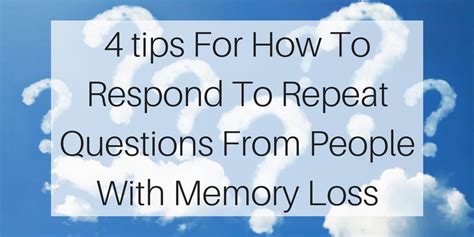 4 Tips For How To Respond To Repeat Questions From People With Memory