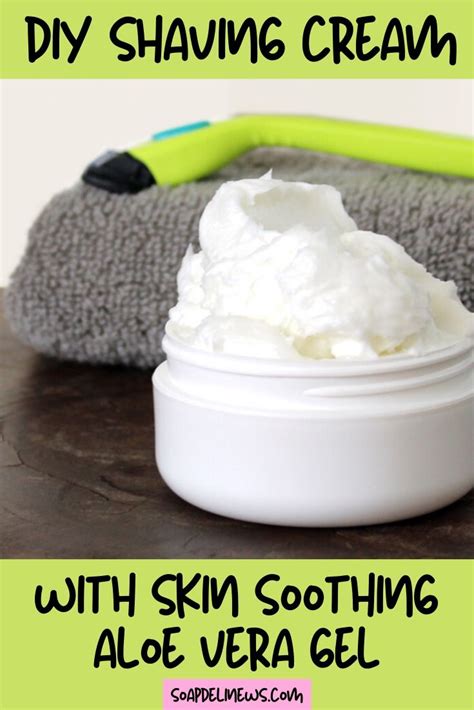 Diy Shaving Cream Moisturizing Shaving Cream Recipe With Aloe Vera