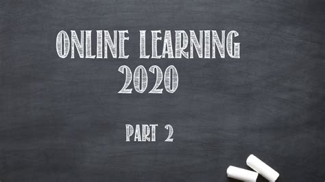Online Learning 2020 Part 2 Youtube
