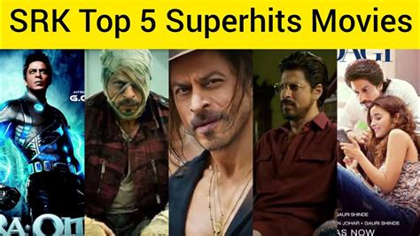 Shahrukh Khan Top 5 Superhit Movies Best Movie Of Srk Youtube