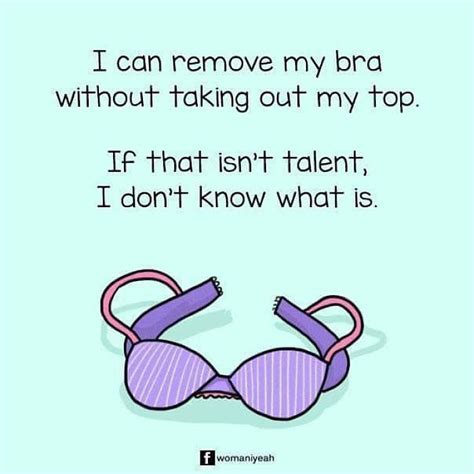 112 Bra Problems That Men Will Not Understand Bra Humor Funny Girl Quotes Relatable