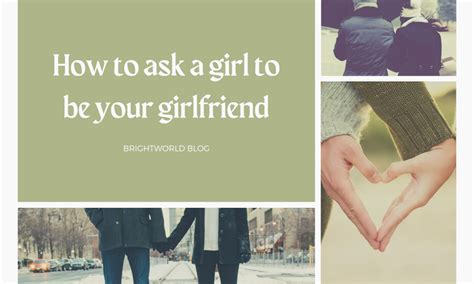 Tips On How To Ask A Girl To Be Your Girlfriend Brightworld