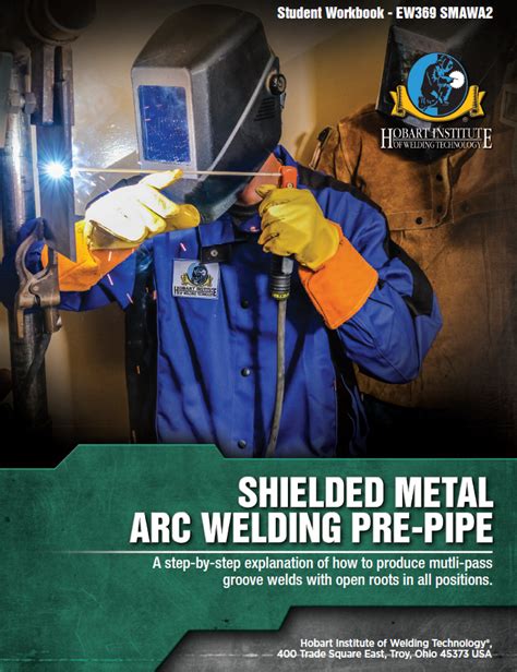 Shielded Metal Arc Welding 2 Inch Pipe Uphill Hobart Institute Of Welding Technology
