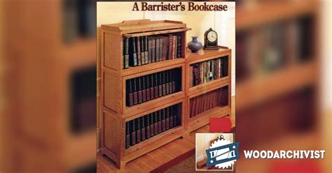 We recommend using the barrister. Barrister Bookcase Plans • WoodArchivist
