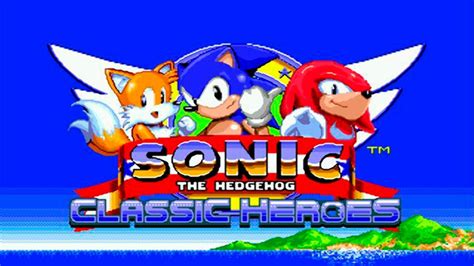 Sonic Classic Heroes Hack Sonic 1 Sega Mega Drivegenesis Youtube