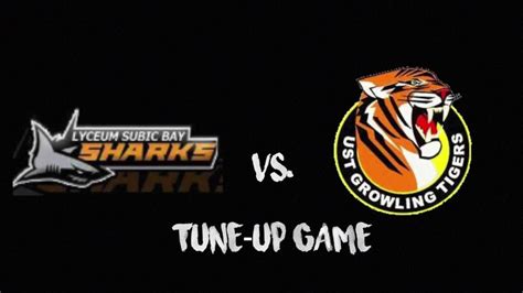Ust Growling Tigers Vs Lsb Sharks Tune Up Game Highlights Youtube