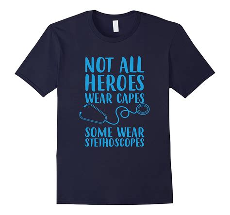 Funny Doctor Shirt Not All Heroes Wear Capes Some Wear Steth Cl Colamaga