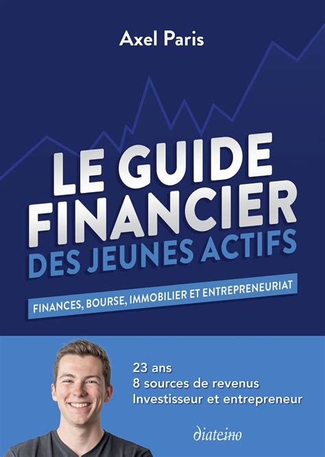 Le Guide Financier Des Jeunes Actifs Axel PARIS