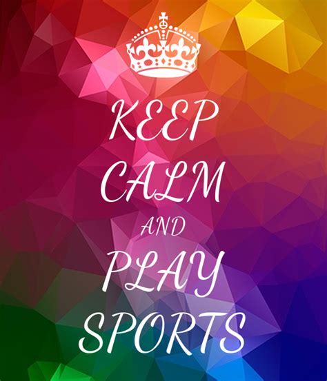 Keep Calm And Play Sports Poster Esha Patel Keep Calm