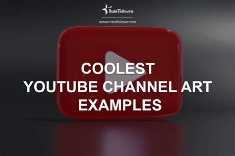 Coolest Youtube Channel Art Examples Instafollowers