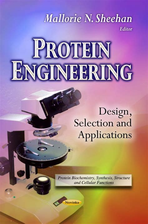Protein Engineering Design Selection And Applications Nova Science