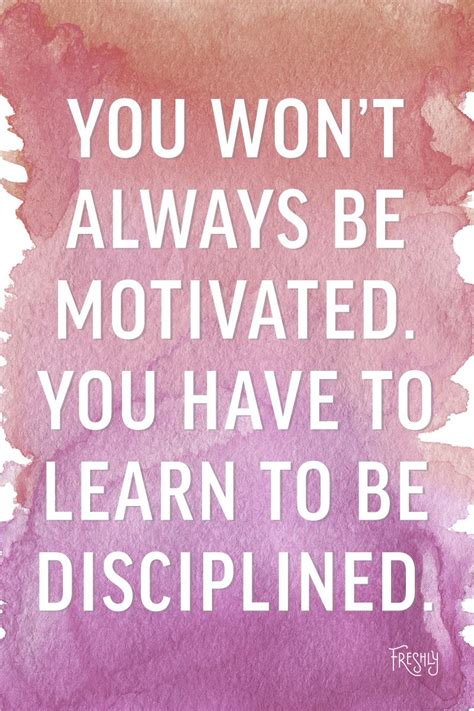 Daily Workout Motivation You Won T Always Be Motivated You Have To Learn To Be Disciplined
