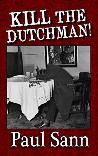 kill the dutchman the story of dutch schultz ebook sann paul english t j