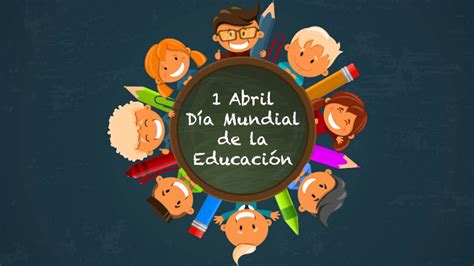 1 De Abril Día Mundial De La Educación Trujillo Perú