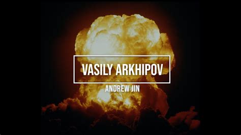 Vasily Arkhipov The Greatest Man Youtube