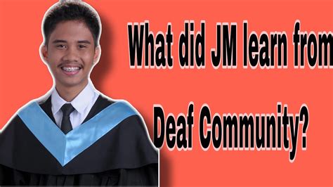 What Did Jm Learn From Deaf Community Youtube