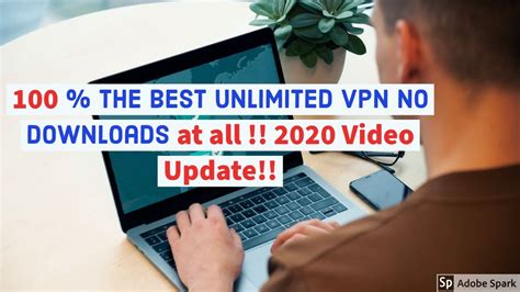 100 The Best Unlimited Vpn No Downloads At All 2020 Video Update