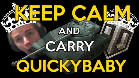 World Of Tanks Keep Calm And Carry Quickybaby Youtube
