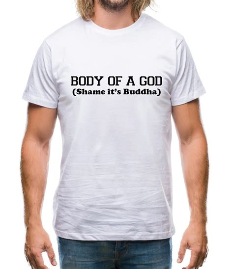 Mens Clothing Body Of A God Shame Its Buddha Funny New T Shirt
