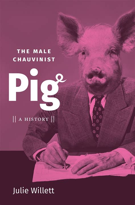 Review Of The Male Chauvinist Pig 9781469661070 Foreword Reviews