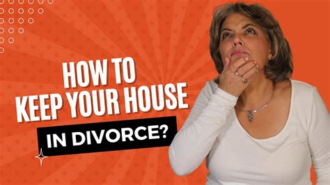 How Can I Keep My House In A Divorce Graine Mediation