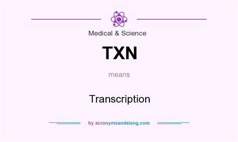 Txn Transcription In Medical And Science By