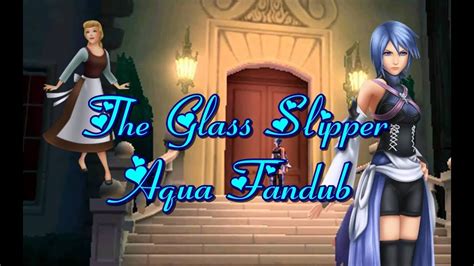 Kingdom Hearts Birth By Sleep ~ The Glass Slipper ~ Aqua Fandub Hd 1080p Youtube