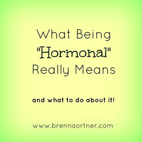 What Being Hormonal Really Means And What You Can Do About It To Feel Your Best Every Day Of